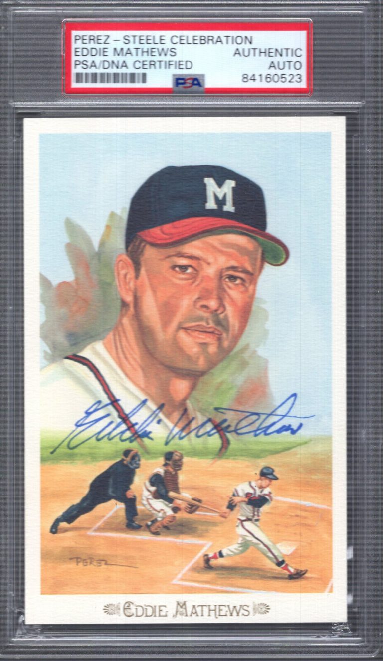 EDDIE MATHEWS HAND SIGNED HALL OF FAME PEREZ STEELE CARD BRAVES PSA SLABBED COLLECTIBLE MEMORABILIA