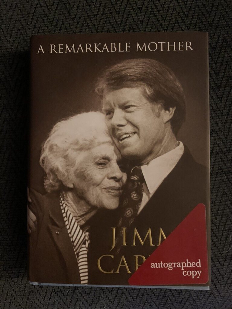 PRESIDENT JIMMY CARTER SIGNED “A REMARKABLE MOTHER” BOOK FIRST EDITION 2008
 COLLECTIBLE MEMORABILIA