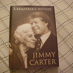 JIMMY CARTER SIGNED A REMARKABLE MOTHER BOOK Collectible Memorabilia