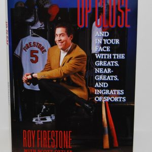 ROY FIRESTONE signed (UP CLOSE) And in your face with the Greats Hardcover book