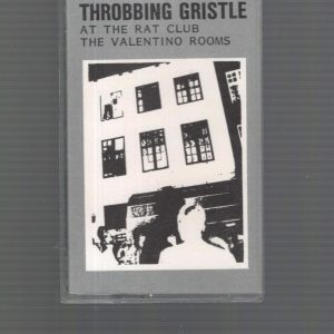 THROBBING GRISTLE RAT CLUB THE VALENTINE ROOMS VINTAGE+RARE CASSETTE TAPE 1977?