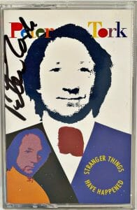 PETER TORK SIGNED AUTOGRAPH CASSETTE “STRANGER THINGS HAVE HAPPENED” MONKEES JSA
 COLLECTIBLE MEMORABILIA