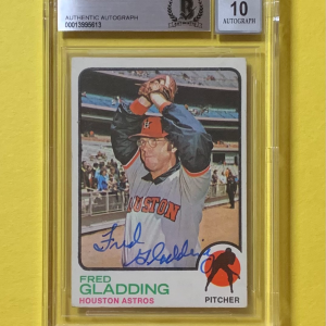 1973 TOPPS FRED GLADDING #17 AUTHENTIC AUTO BECKETT CERTIFIED 10 ASTROS