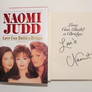 NAOMI JUDD SIGNED AUTOGRAPH LOVE CAN BUILD A BRIDGE BOOK - COUNTRY MUSIC LEGEND
