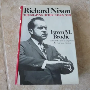 "Richard Nixon Shaping of His Character Brodie 1981 Hardcover President 1st Book
