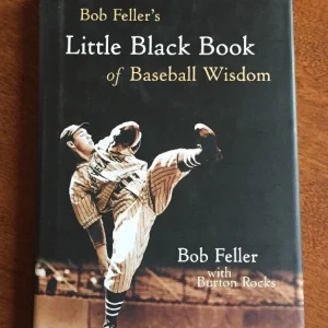 BOB FELLER SIGNED "Little Black Book of Baseball Wisdom" FELLER HOLO HOF