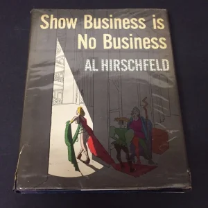 Al Hirschfeld Show Business Is No Business Signed Autograph 1st Edition HB Book
