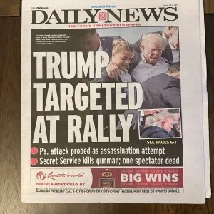 DAILY NEWS - DONALD TRUMP SHOT TARGETED - JULY 14 2024 7/14/24 SUNDAY NEWSPAPER