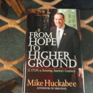 MIKE HUCKABEE SIGNED "FROM HOPE TO HIGHER GROUND" BOOK