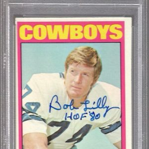 BOB LILLY HAND SIGNED 1972 TOPPS FOOTBALL TRADING CARD      HOF      PSA SLABBED