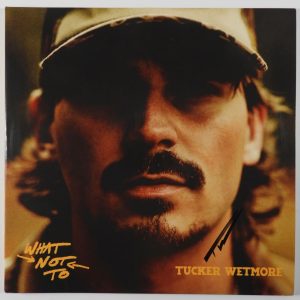 Tucker Wetmore JSA Fully Signed Autograph Record Album Vinyl What Not To