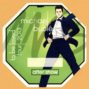 Michael Buble 2013 To Be Loved Concert Tour AFTER SHOW Backstage Pass