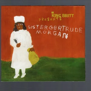 KING BRITT PRESENTS SISTER GERTRUDE MORGAN CD FROM 2005      AMAZING CONDITION