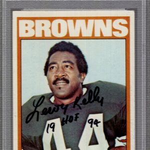 LEROY KELLY HAND SIGNED 1972 TOPPS FOOTBALL CARD      BROWNS HOF     PSA SLABBED