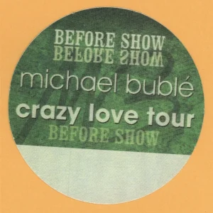 Michael Buble 2009 Crazy Love Concert Tour BEFORE SHOW Backstage Pass
