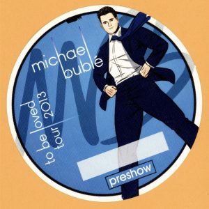 Michael Buble 2013 To Be Loved Concert Tour PRE SHOW Backstage Pass