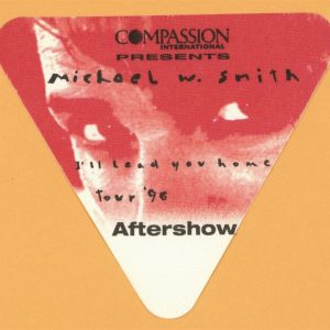 Michael W. Smith 1996 I'll Lead You Home Concert Tour AFTER SHOW Backstage Pass