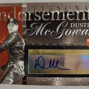 2004 TOPPS PRISTINE DUSTIN MCGOWEN PERSONAL ENDORSEMENTS AUTO BASEBALL CAERD