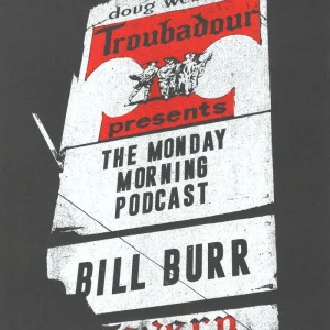 BILL BURR SIGNED AUTOGRAPH 11X17 CONCERT TOUR POSTER - MONDAY MORNING PODCAST