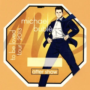 Michael Buble 2013 To Be Loved Concert Tour AFTER SHOW Backstage Pass