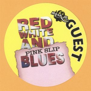 Hank Williams Jr. 2009 Red White & Blues Concert Tour GUEST Backstage Pass