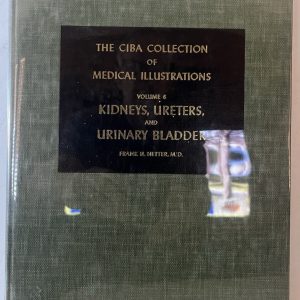The CIBA Collection Medical Illustrations Vol 6 kidneys Ureters Urinary Bladder