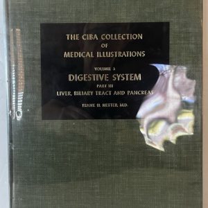 The CIBA Collection of Medical Illustrations Vol 3 Part 3 Liver Biliary Tract