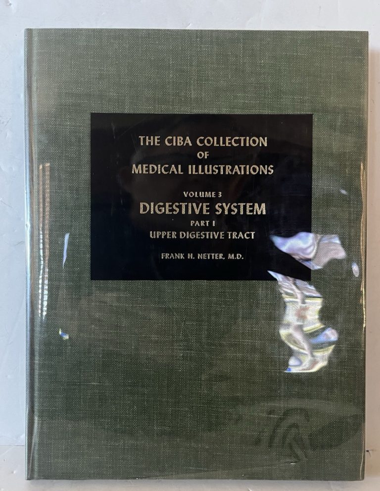 The CIBA Collection Medical Illustrations Vol. 3 Part 1  Upper Digestive System