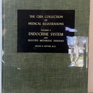 The CIBA Collection of Medical Illustrations Vol. 4 Endocrine System & Metabolic