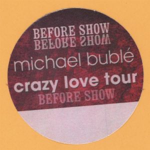 Michael Buble 2009 Crazy Love Concert Tour BEFORE SHOW Backstage Pass