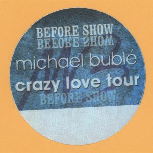 Michael Buble 2009 Crazy Love Concert Tour BEFORE SHOW Backstage Pass