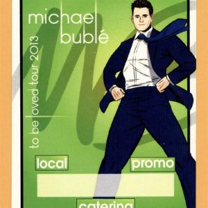 Michael Buble 2013 To Be Loved Concert Tour LOCAL Backstage Pass