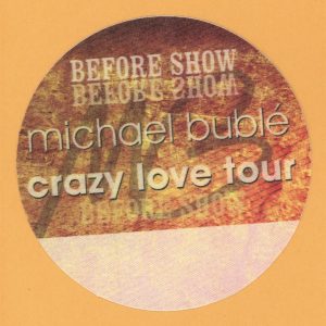 Michael Buble 2009 Crazy Love Concert Tour BEFORE SHOW Backstage Pass