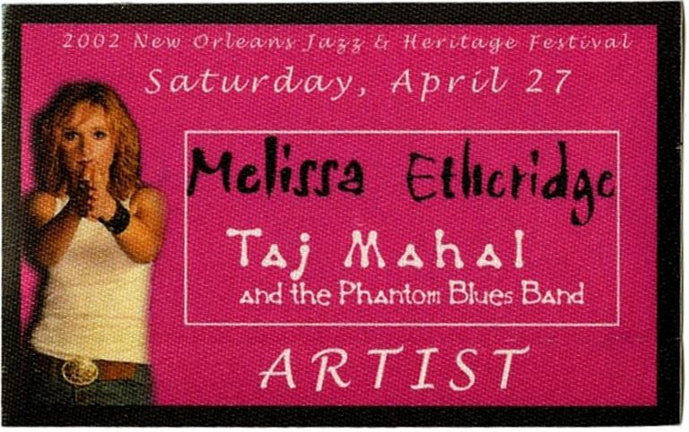 Melissa Etheridge 2002 New Orleans Jazz festival w/ Taj Mahal Backstage Pass
