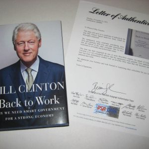 President WILLIAM J (Bill) CLINTON Signed BACK TO WORK Hardcover Book w/ PSA LOA