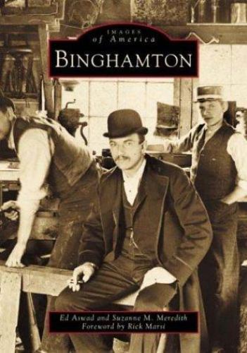BINGHAMTON NY IMAGES OF AMERICA PAPER BACK BOOK FROM 2001        BRAND NEW MINT
