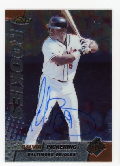 SIGNED BASEBALL CARD AUTO BALTIMORE ORIOLES CALVIN PICKERING 1999 TOPPS FINEST