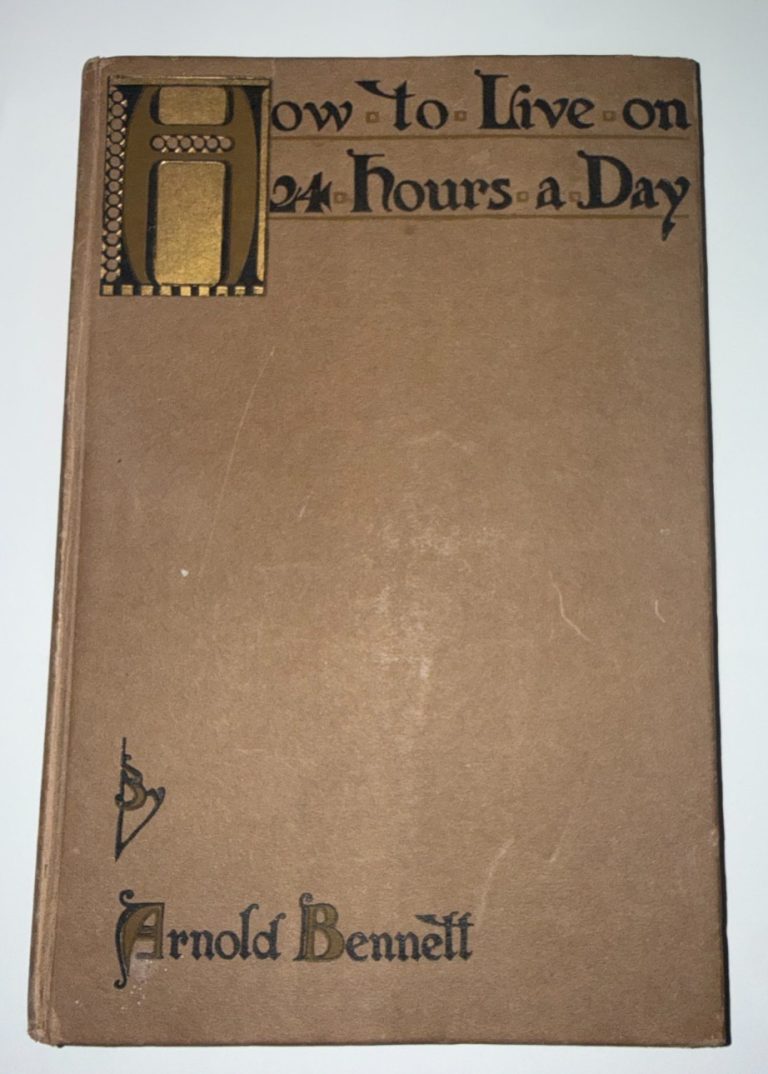 How To Live On 24 Hours A Day by Arnold Bennett 1910 Humorous Self Help HC Book