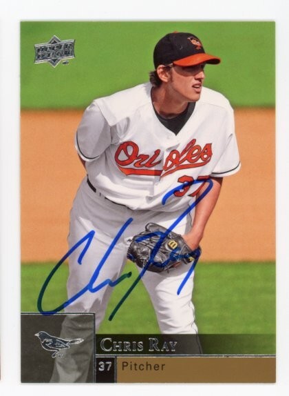 SIGNED BASEBALL CARD AUTO BALTIMORE ORIOLES CHRIS RAY UD 2009 #538 UPPER DECK