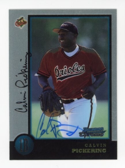 SIGNED BASEBALL CARD AUTO BALTIMORE ORIOLES CALVIN PICKERING 1998 BOWMAN CHROME