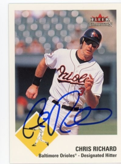 SIGNED BASEBALL CARD AUTO BALTIMORE ORIOLES CHRIS RICHARD 2003 FLEER TRADITION