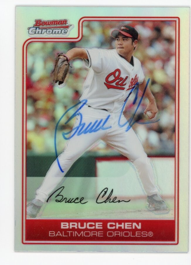 SIGNED BASEBALL CARD AUTO BOWMAN CHROME 2006 BRUCE CHEN ORIOLES REFRACTOR #126