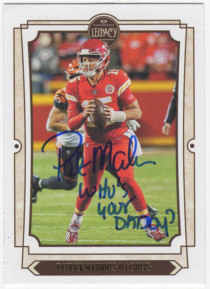Pat Mahomes Sr. Signed Chiefs 2019 Panini Legacy #51 w/Who's Your Daddy? -SS COA