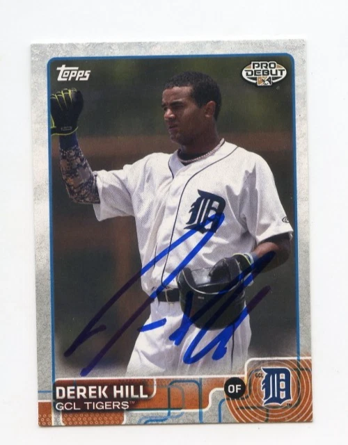DEREK HILL SIGNED AUTOGRAPHED 2015 TOPPS PRO DEBUT BASEBALL CARD AUTO