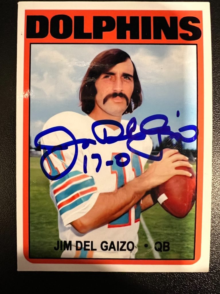 JIM DEL GAIZO MIAMI DOLPHINS 17-0  SIGNED 1972 STYLE CUSTOM CARD