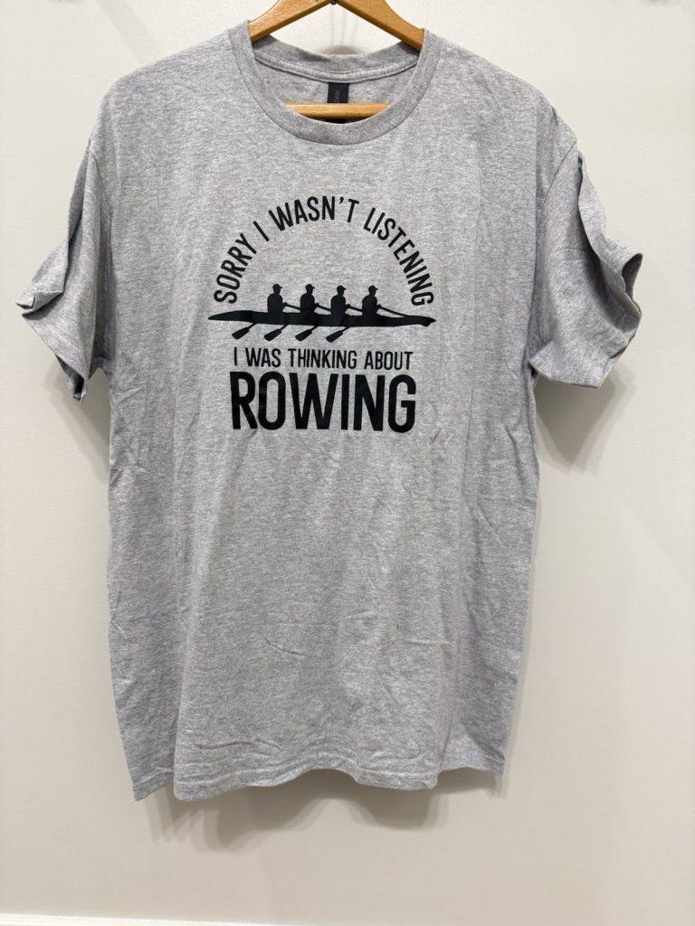 Sorry I Wasn’t Listening I Was Thinking About Rowing T-Shirt Crew Row Oars