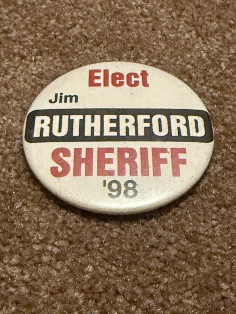 Vintage Elect Jim Rutherford Sheriff 1998 Campaign Button Pin
